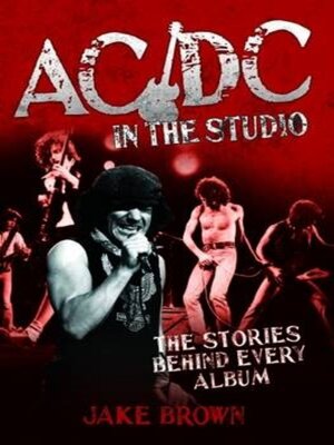 cover image of AC/DC in the Studio--The Stories Behind Every Album